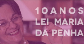 Lei Maria da Penha completa 10 anos