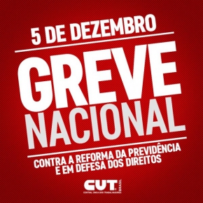 CUT e demais centrais convocam greve nacional contra reforma da Previdência e em defesa dos direitos