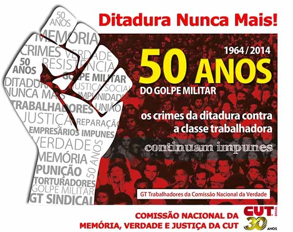 Ditadura Nunca Mais! 50 anos do Golpe Militar