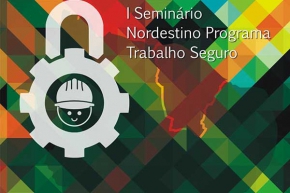 Sindicomerciários participa do I Seminário Nordestino do Programa Trabalho Seguro